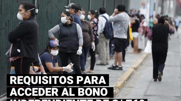 ¿Cuáles son los requisitos para cobrar el Bono Independiente de 760 soles?