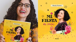 “Mi fiesta es mía”, el nuevo libro de Wendy Ramos que contiene divertidas y conmovedoras reflexiones